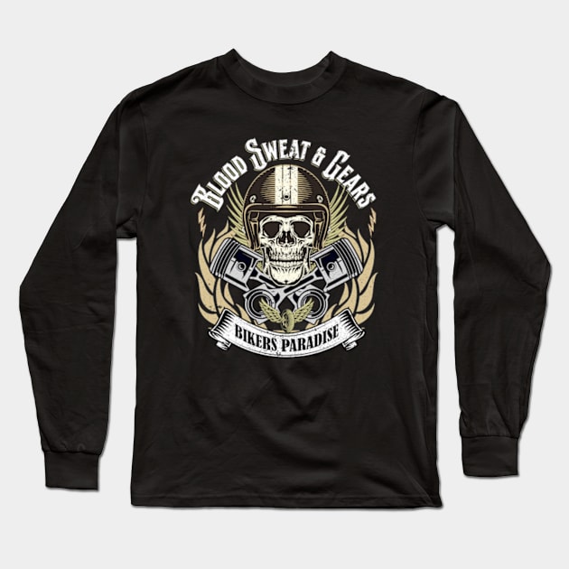 Biker Quote Skull Head Blood Sweat and Gears Long Sleeve T-Shirt by antarte